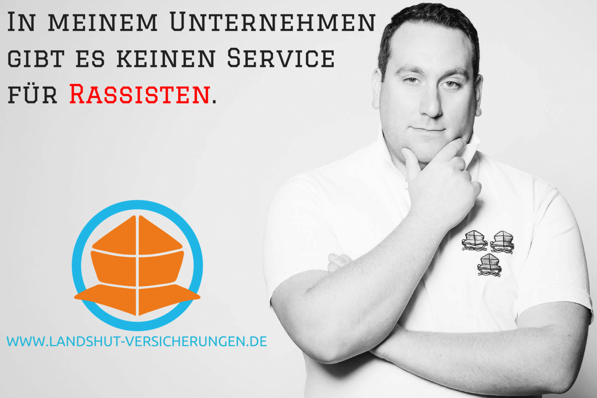 In meinem Unternehmen gibt es keinen Service für Rassisten.